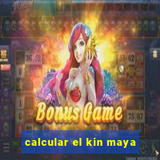 calcular el kin maya